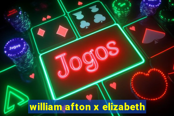 william afton x elizabeth
